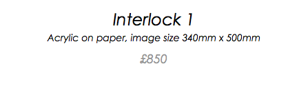 Interlock 1 Acrylic on paper, image size 340mm x 500mm £850 